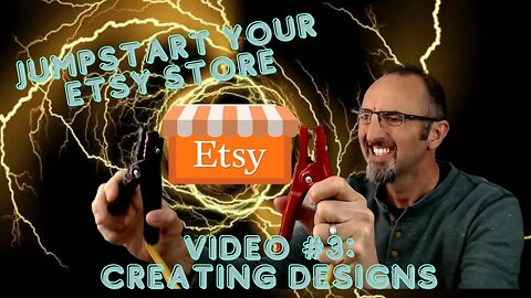 Jumpstart Your Etsy Store Video #3 Creating Your Digital Designs to Sell on Etsy