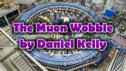 The Muon Wobble by Daniel Kelly