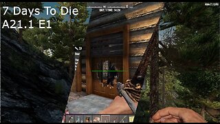 7 Days To Die Gameplay A21 E 1
