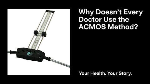 Why Doesn’t Every Doctor Use the ACMOS Method?
