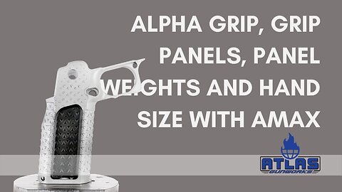 Alpha Grip, Grip Panels, Panel Weights and Large Hands with Adam Maxwell from Vortex Optics