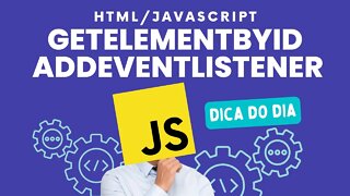 APRENDA A PROGRAMAR DE FORMA DESCOMPLICADA ! getElementById e addEventListener - #javascript