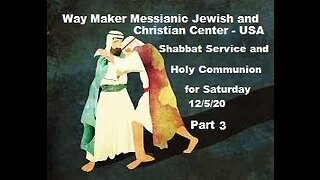 Parashat VaYishlach - Shabbat Service and Holy Communion for 12.5.20 - Part 3