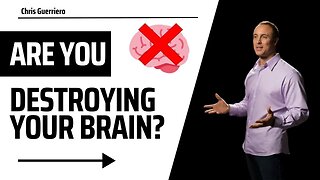 Are You DESTROYING Your Brain?