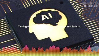 THE AI REVOLUTION - Taming the Beast: How to Make AI Ethical and Safe (ft