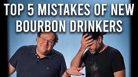 Top Mistakes New Bourbon Drinkers Make
