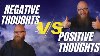 Negative Thoughts VS Positive Thoughts