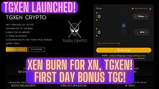 TGXen Launched! Xen Burn For XN, TGXen! First Day Bonus TGC!