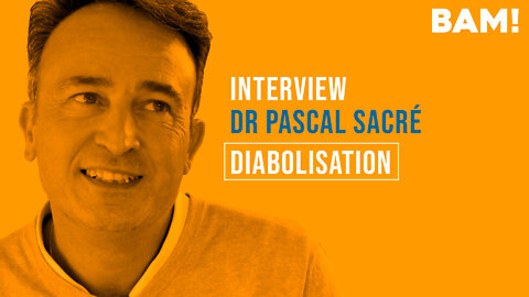 Interview BAM! de Pascal Sacré : Diabolisation