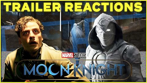 Moon Knight Trailer Reaction