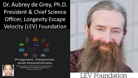 Dr. Aubrey de Grey, Ph.D. - President & Chief Science Officer, Longevity Escape Velocity Foundation