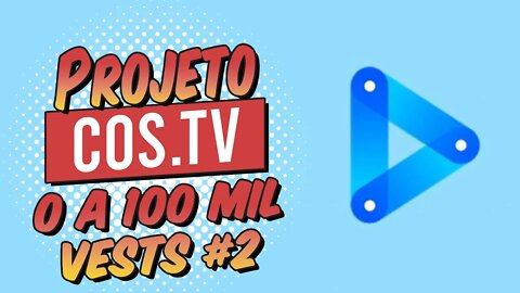 Projeto 0 a 100 Mil Vests na COS.TV Ep. #02