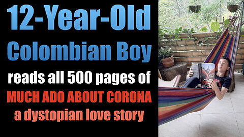 12-year-old Colombian Boy Reads All 500 Pages of "Much Ado About Corona: A Dystopian Love Story"