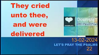 Psalms 22: They cried unto thee, and were delivered II Lets pray II DosimpleTV