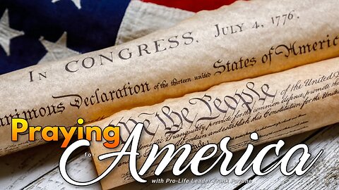 How History Helps Us Understand the Persecution of President Trump - Praying for America - 8/29/23