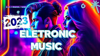 🔊Electronic Music 2023 - Best Electronic Music