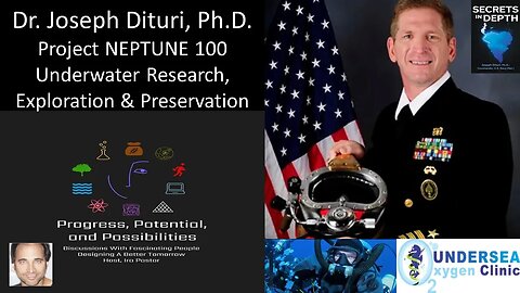 Dr. Joseph Dituri, Ph.D. - Project NEPTUNE 100 - Underwater Research, Exploration & Preservation