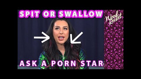 Ask A Porn Star_ Spit or Swallow_