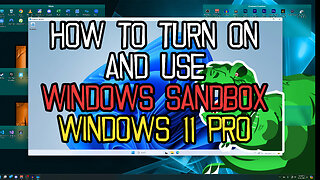 How To Turn on and Use Windows Sandbox 2024