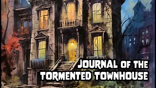 Journal of the Tormented Townhouse