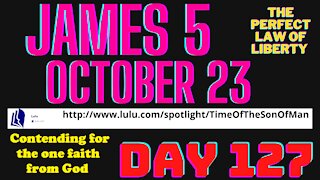 Day 127, James 5, October 23. Patiently waiting for the 2nd age of the Kingdom of Heaven.