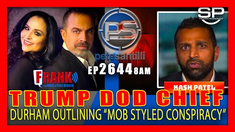 EP 2644-8AM Trump DOD Chief: Durham Outlining "Mob Style Conspiracy"