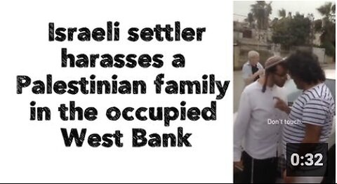 Israeli settler harasses a Palestinian family in the occupied West Bank