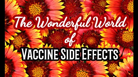 The Wonderful World of Vaccine Side Effects