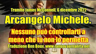 Arcangelo Michele. Nessuno può controllarti a meno che tu non lo permetta.