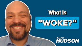What Is "Woke?"