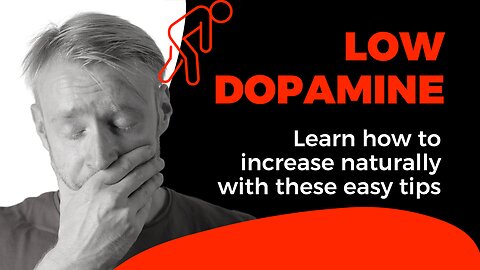 Low Dopamine - How to Naturally Increase Your Levels with 7 Simple Activities