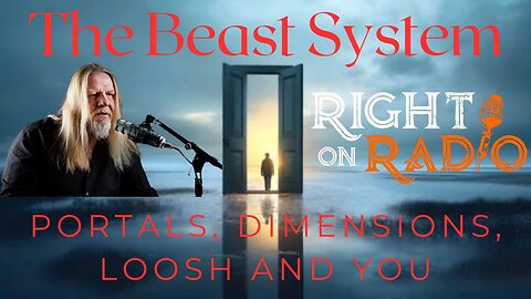 EP.593 The Beast System. Portals, Dimensions, Loosh and You!