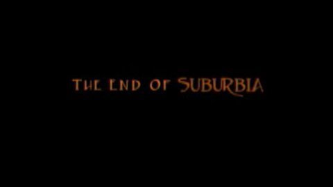 THE END OF SUBURBIA - Oil Depletion and the Collapse of The American Dream