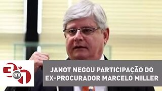 Em julho, Rodrigo Janot negou participação do ex-procurador Marcelo Miller em delações