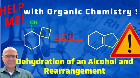 Dehydration of Alcohol with Ring Expansion (Rearrangements) Help Me With Organic Chemistry!