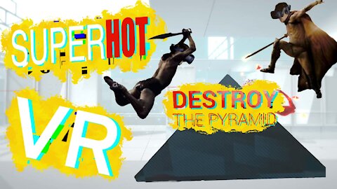 THIS IS SPARTA... I mean, SUPERHOT!!! Destroy the Pyramid: SuperHot VR Story Mode Finale