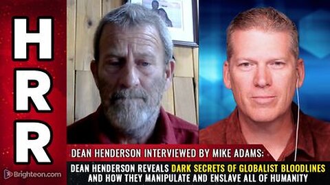 Dean Henderson - Dark Secrets of Globalist BLOODLINES & Manipulate & Enslave all of Humanity