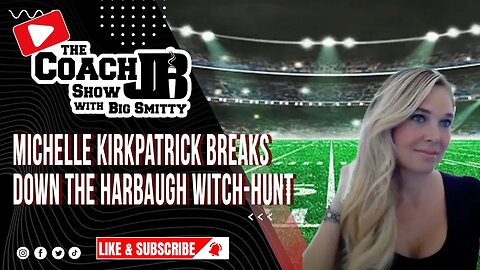 THE HARBAUGH WITCH-HUNT | LAWYER BREAKDOWN OF THE INVESTIGATION | THE COACH JB SHOW WITH BIG SMITTY