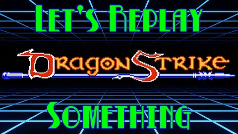 Let's Replay Something: AD&D Dragon Strike
