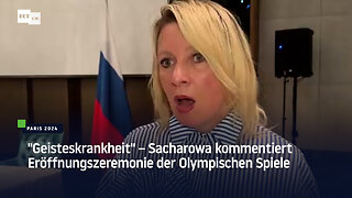 "Geisteskrankheit" – Sacharowa kommentiert Eröffnungszeremonie der Olympischen Spiele