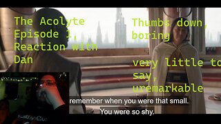 The Acolyte episode 1 reaction with Dan, I have little to say, it's no good