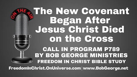 The New Covenant Began After Jesus Christ Died on the Cross by BobGeorge.net