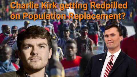 Nick Fuentes || Charlie Kirk getting Redpilled on Population Replacement?