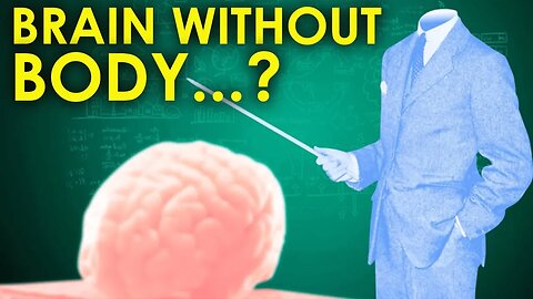 HUMANS WITHOUT HEADS: DOES YOUR BODY NEED YOUR BRAIN? - HD