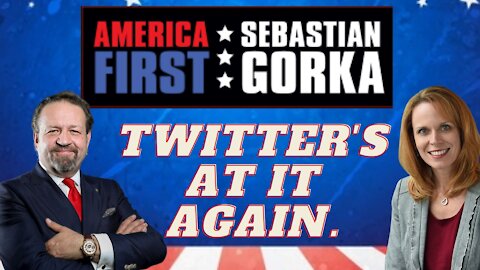 Twitter's at it again. Elaine Parker with Sebastian Gorka on AMERICA First
