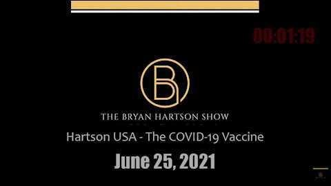 4 Hartson USA - The Bryan Hartson Show: Covid-19 Vaccine. Take it or not?