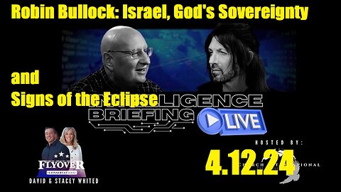 Robin Bullock: Israel, God's Sovereignty and Signs of the Eclipse