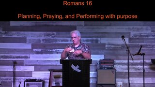 Planning, Praying, and Performing with purpose — Romans 15-16