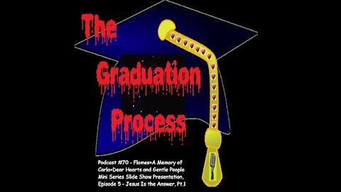 070 The Graduation Process Podcast 70