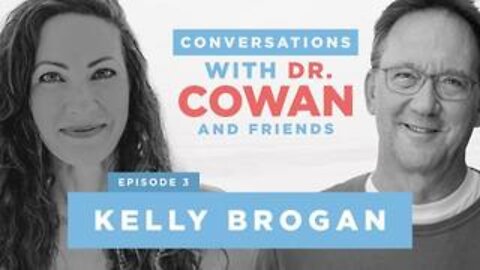 Conversations with Dr. Cowan & Friends | Ep:3 Kelly Brogan